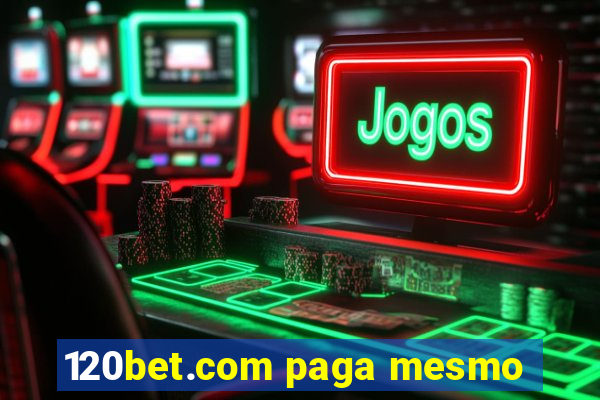 120bet.com paga mesmo